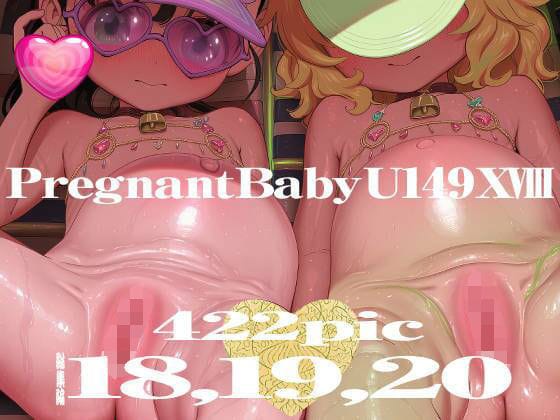【漫画完全DL】d_762878 | Pregnant Baby U149 XVIII〜XX | むかえぼう(アイドル・芸能人)